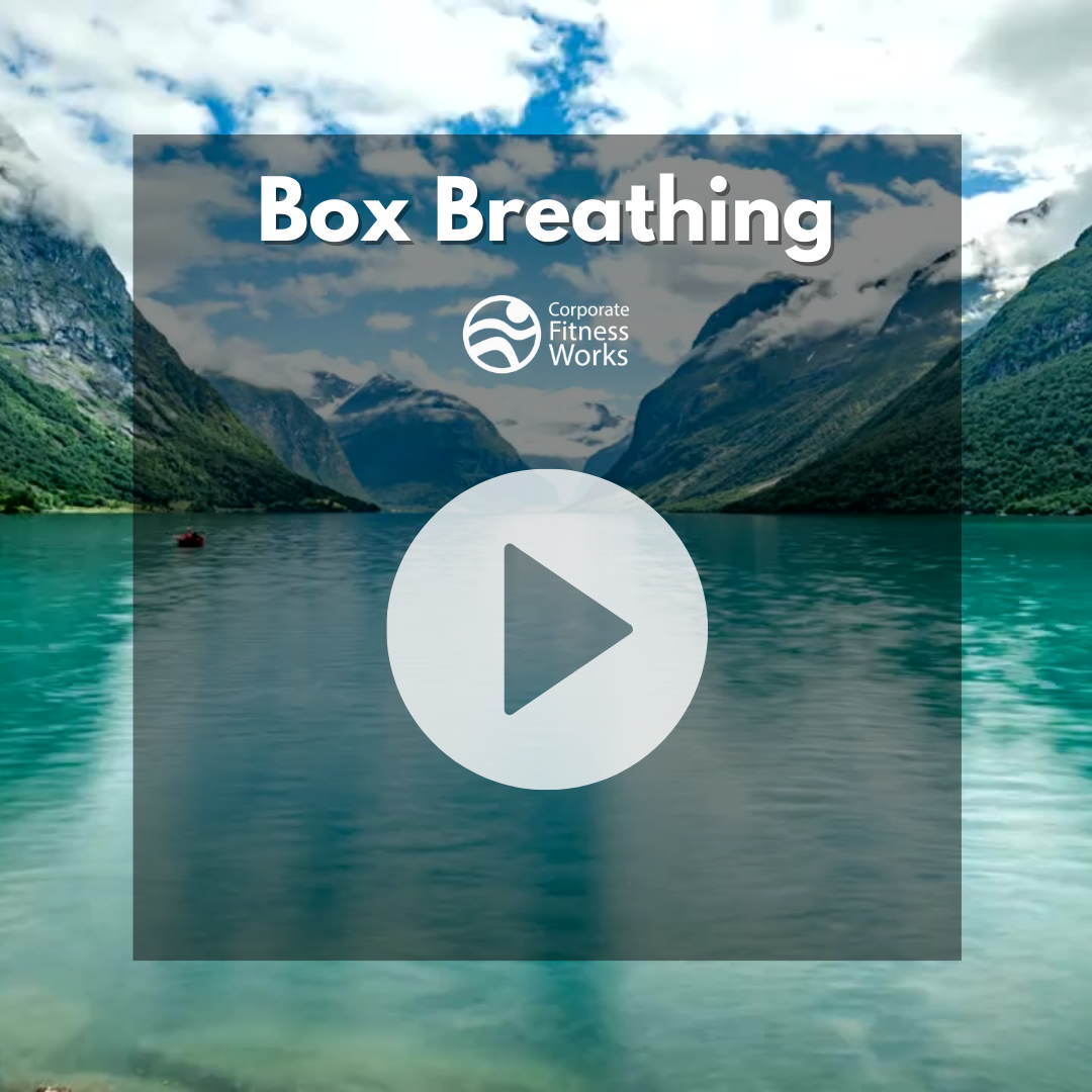 Box Breathing Simple Stress Relief by CFW - Corporate Fitness Works