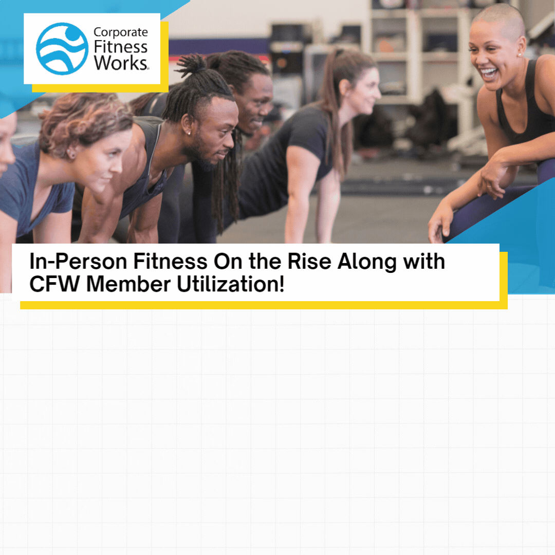 7.17.24 Blog Surge In Person Fitness CFW Utilization Stats